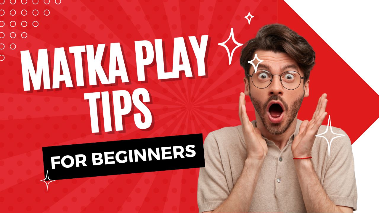 Top Online Matka Play Tips for Beginners